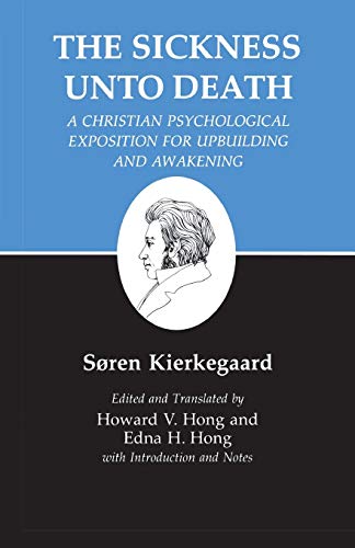 The Sickness Unto Death: A Christian Psychological Exposition for Upbuilding and Awakening von Princeton University Press